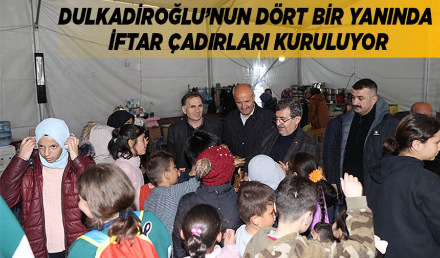 Dulkadiroğlu’nun dört bir yanında iftar çadırları kuruluyor