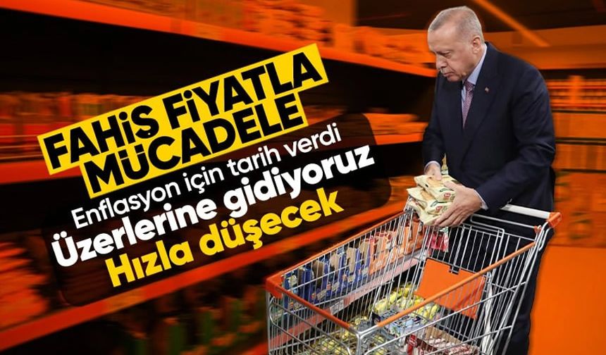Erdoğan enflasyon için tarih verdi: Üzerlerine gidiyoruz, hızla düşecek