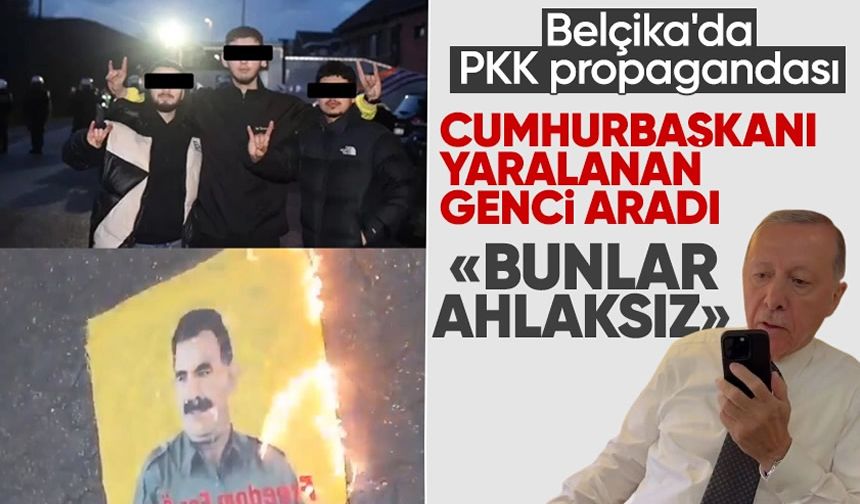 Belçika'da PKK yandaşları kudurdu | Cumhurbaşkanı Erdoğan yaralanan Efe Tapmaz'ı aradı