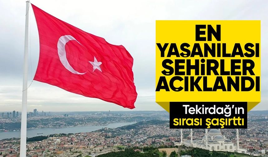 Sürpriz Şehir Zirvede! İşte Türkiye'nin En Yaşanabilir 10 Şehri