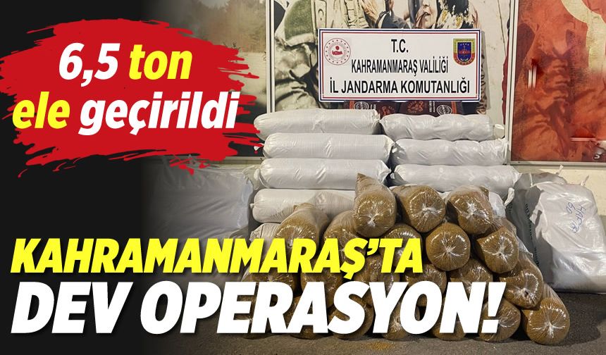 Kahramanmaraş'ta dev operasyon! 6,5 ton kaçak tütün ele geçirildi