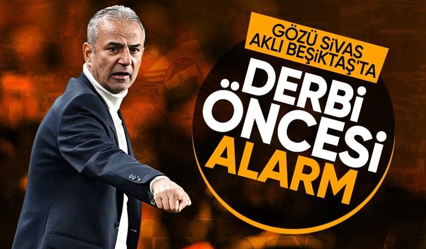 Derbi öncesi alarm: Fenerbahçe'nin gözü Sivas'ta aklı Beşiktaş'ta!
