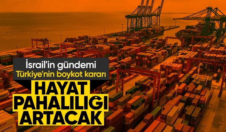 İsrail zor durumda: Türkiye'nin boykot kararı işe yaradı!