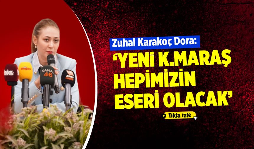 MHP'li vekil Karakoç: 'Yeni Kahramanmaraş Hepimizin Eseri Olacak'