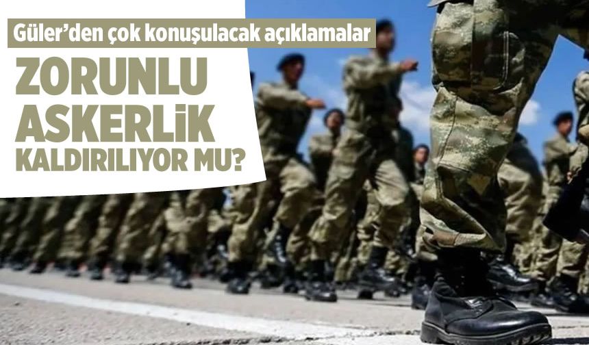 Türkiye'de zorunlu askerlik tartışmaları: Bakan Güler'den dikkat çeken açıklamalar!