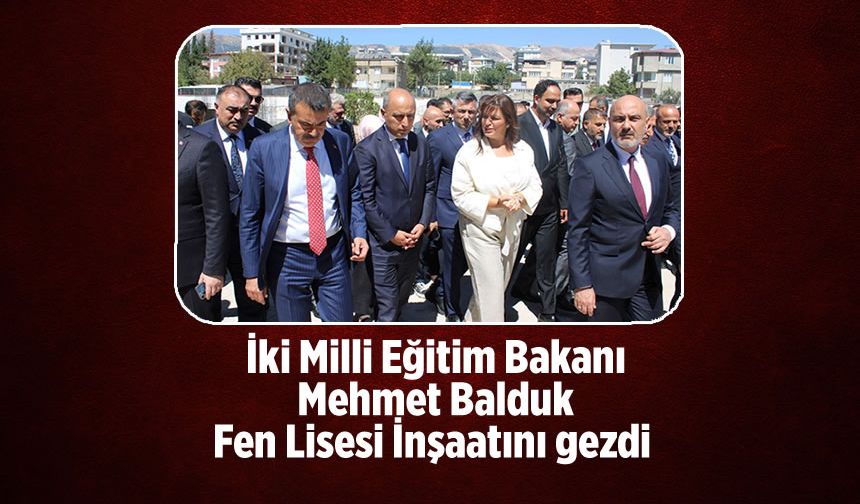 İki Milli Eğitim Bakanı Mehmet Balduk Fen Lisesi İnşaatını gezdi