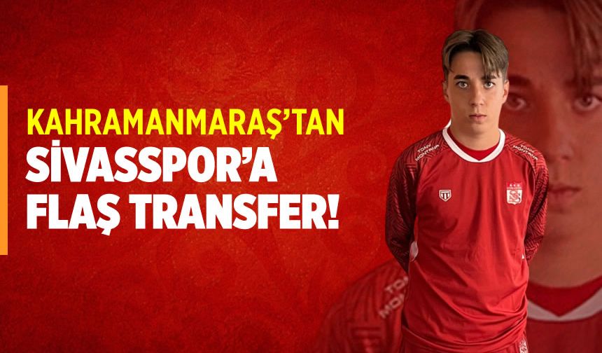 Kahramanmaraş'tan Sivasspor'a flaş transfer!