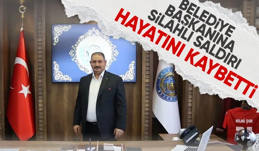 Kırıkkale'nin Balışeyh Belediye Başkanı düzenlenen silahlı saldırı sonucu hayatını kaybetti