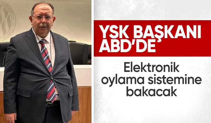 YSK Başkanı Ahmet Yener ABD’de: Seçim Sisteminde Elektronik Oy Dönemi mi Başlıyor?