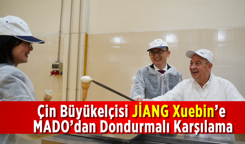 Çin Büyükelçisi JİANG Xuebin’e MADO’dan Dondurmalı Karşılama