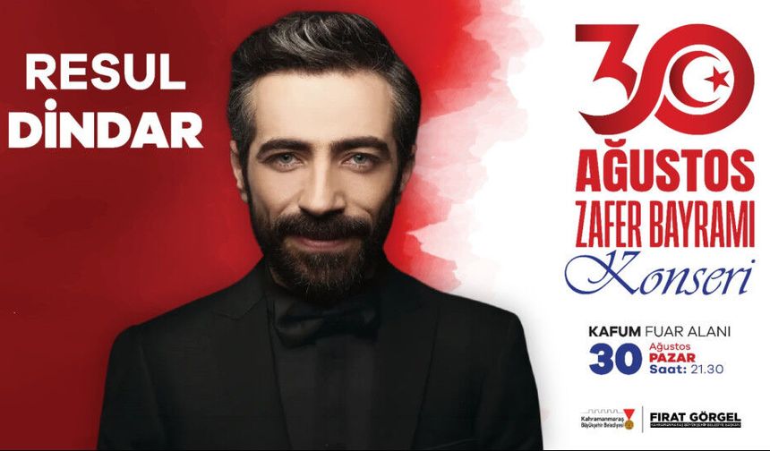 Kahramanmaraş'ta Zafer Bayramı Coşkusu Resul Dindar ile Yaşanacak
