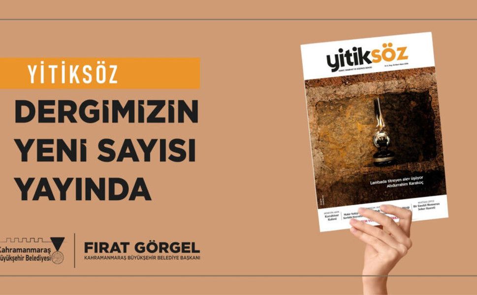 Kahramanmaraş'ın Ödüllü Dergisi Yitiksöz'ün Yeni Sayısı Yayında