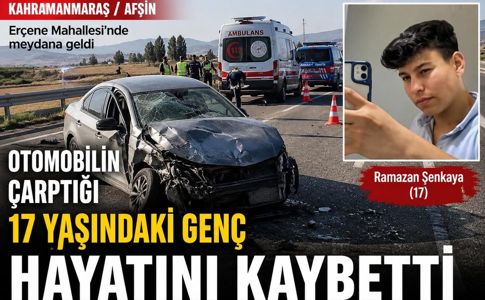 Kahramanmaraş’ta Trafik Faciası: Hayata Tutunamadı!