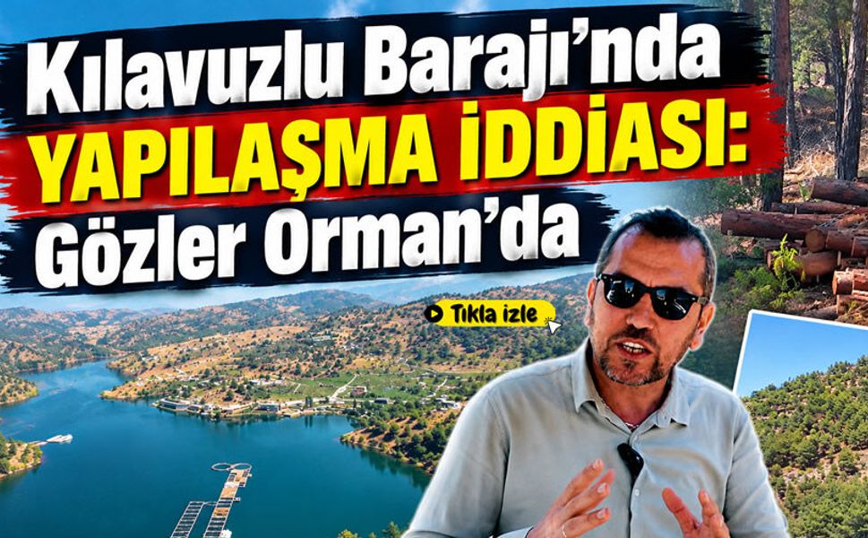 Kılavuzlu Barajı’nda yapılaşma iddiası: Gözler Orman’da