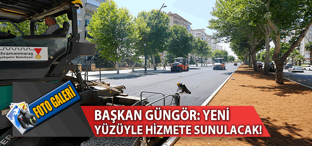 Başkan Güngör: "Yenilenen Yüzüyle Hizmete Sunulacak"