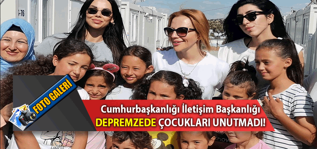 Cumhurbaşkanlığı İletişim Başkanlığı, depremzede çocukları unutmadı!