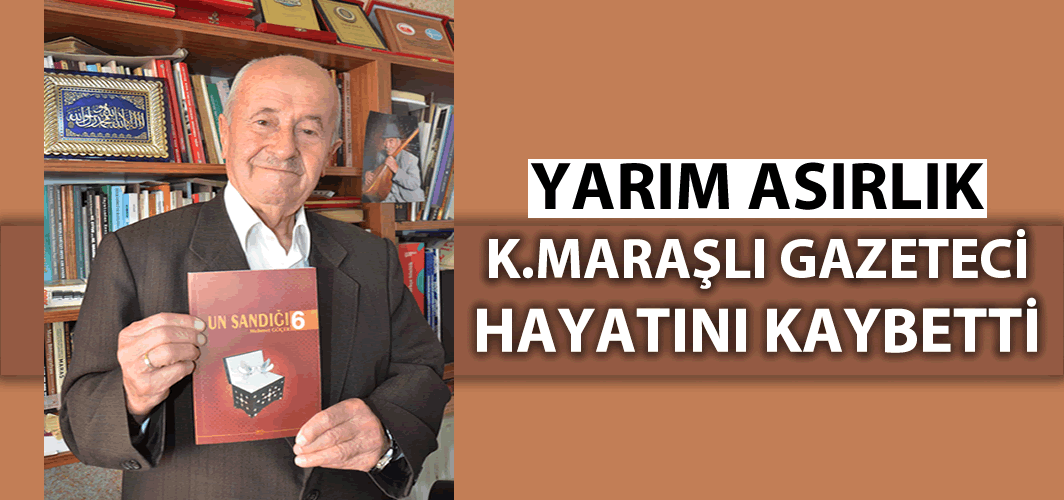 Yarım asırlık Kahramanmaraşlı gazeteci hayatını kaybetti!