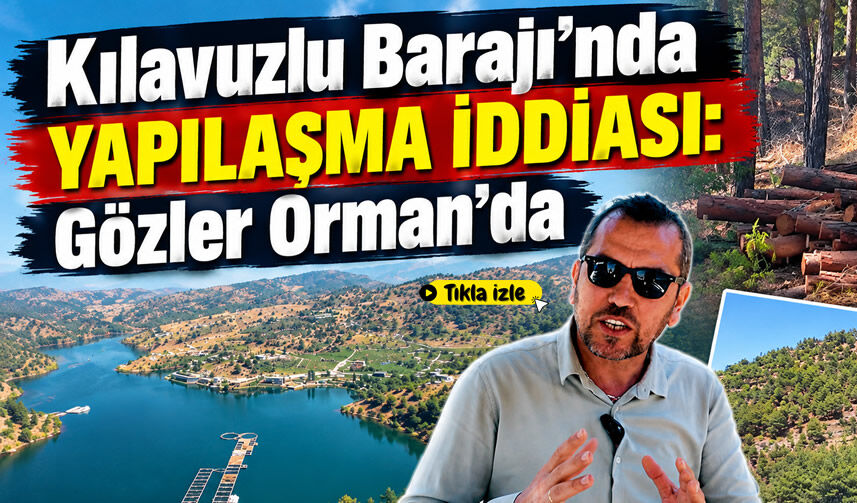 Kılavuzlu Barajı’nda yapılaşma iddiası: Gözler Orman’da